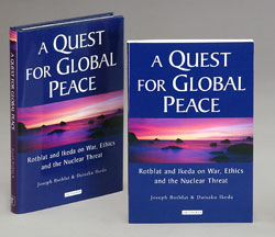 A Quest for Global Peace--Rotblat and Ikeda on War, Ethics and the Nuclear Threat